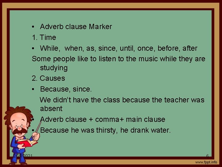  • Adverb clause Marker 1. Time • While, when, as, since, until, once,