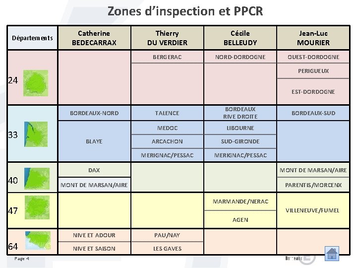 Zones d’inspection et PPCR Départements Catherine BEDECARRAX Thierry DU VERDIER Cécile BELLEUDY Jean-Luc MOURIER Zones d’inspection et PPCR Départements Catherine BEDECARRAX Thierry DU VERDIER Cécile BELLEUDY Jean-Luc MOURIER