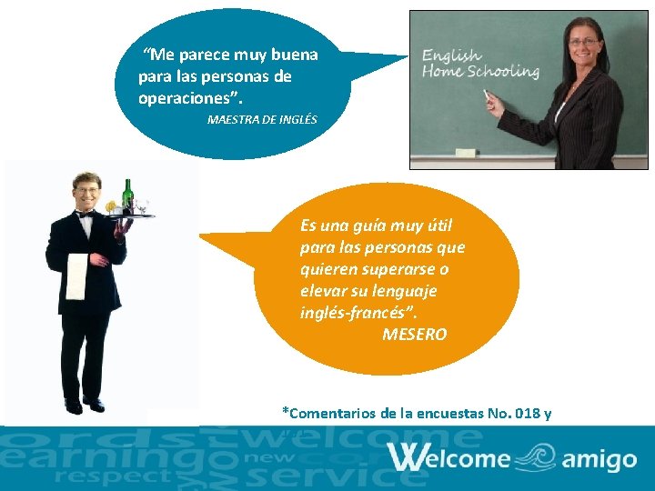 “Me parece muy buena para las personas de operaciones”. MAESTRA DE INGLÉS Es una “Me parece muy buena para las personas de operaciones”. MAESTRA DE INGLÉS Es una