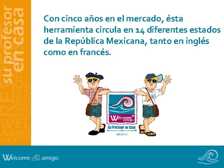 Con cinco años en el mercado, ésta herramienta circula en 14 diferentes estados de Con cinco años en el mercado, ésta herramienta circula en 14 diferentes estados de
