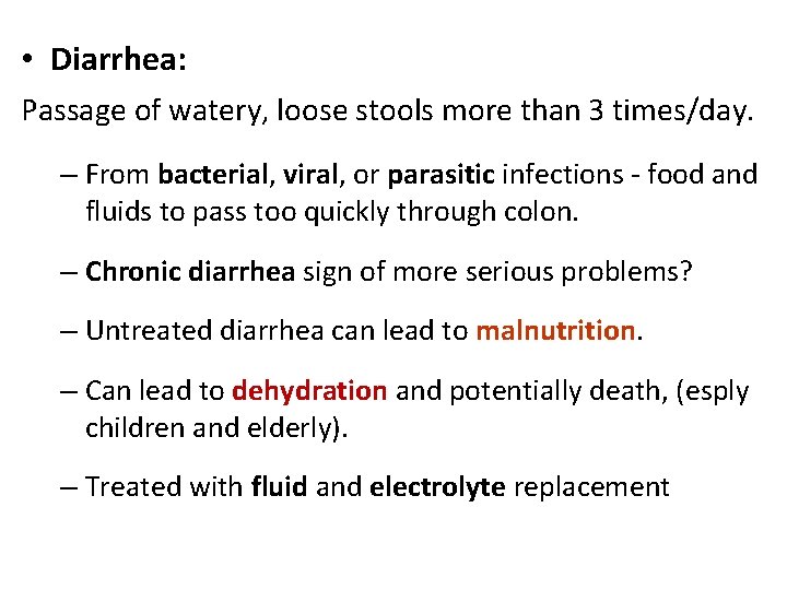  • Diarrhea: Passage of watery, loose stools more than 3 times/day. – From