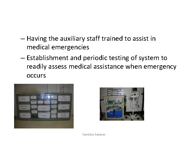 – Having the auxiliary staff trained to assist in medical emergencies – Establishment and