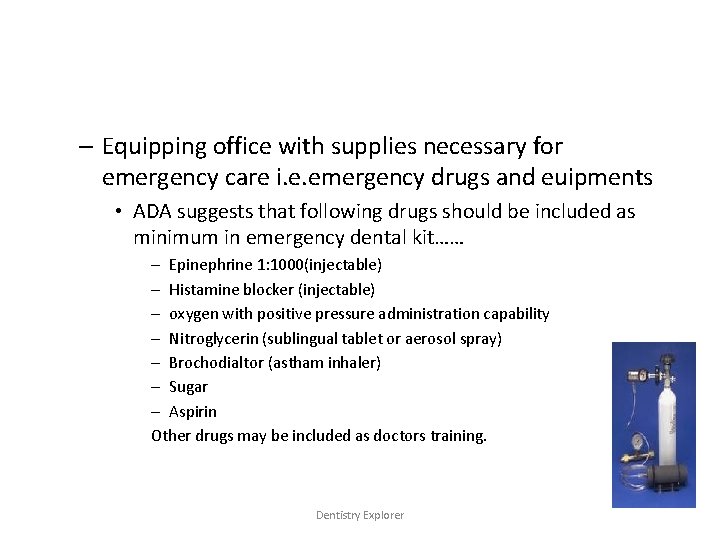 – Equipping office with supplies necessary for emergency care i. e. emergency drugs and