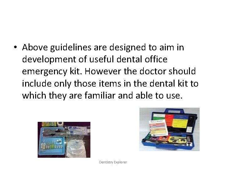  • Above guidelines are designed to aim in development of useful dental office