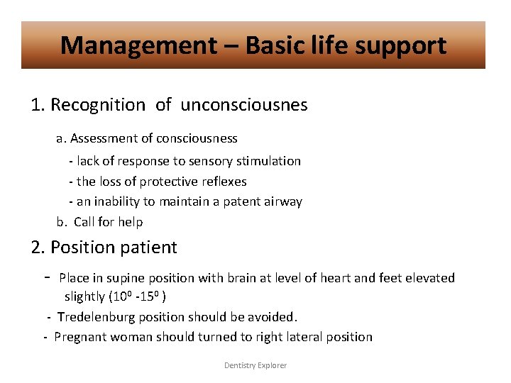Management – Basic life support 1. Recognition of unconsciousnes a. Assessment of consciousness -