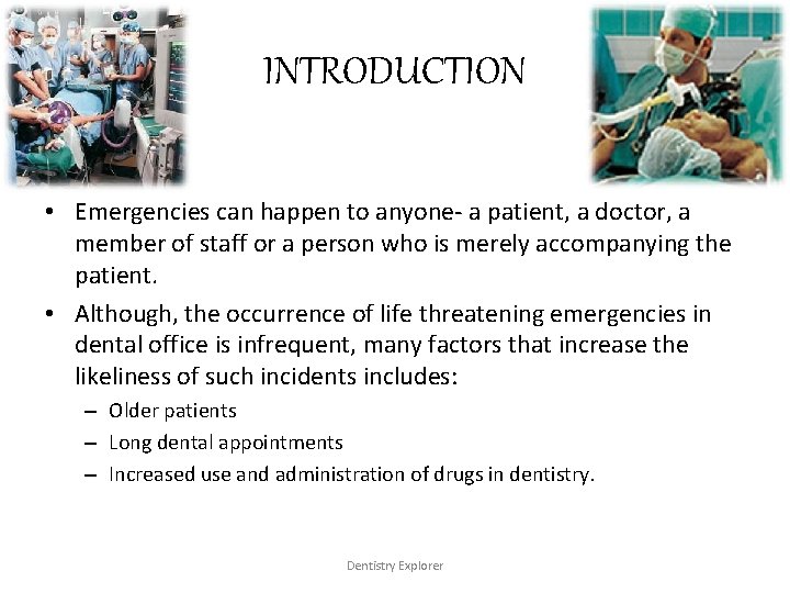 INTRODUCTION • Emergencies can happen to anyone- a patient, a doctor, a member of