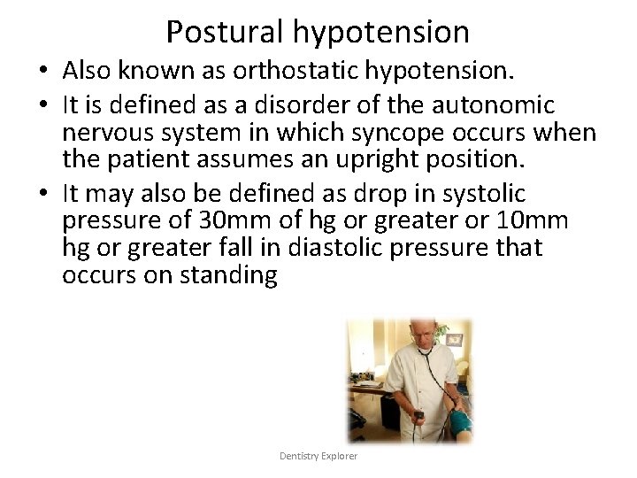 Postural hypotension • Also known as orthostatic hypotension. • It is defined as a