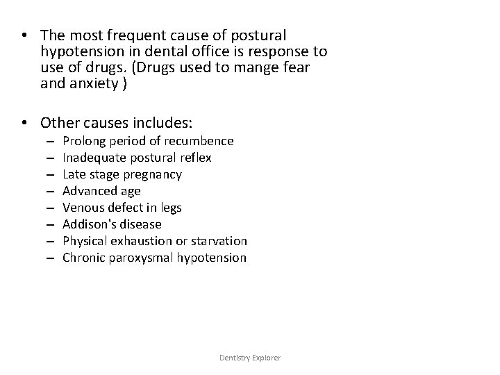  • The most frequent cause of postural hypotension in dental office is response