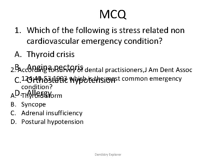 MCQ 1. Which of the following is stress related non cardiovascular emergency condition? A.