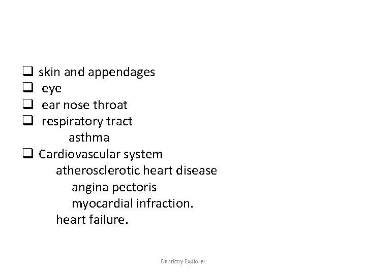 skin and appendages eye ear nose throat respiratory tract asthma q Cardiovascular system atherosclerotic