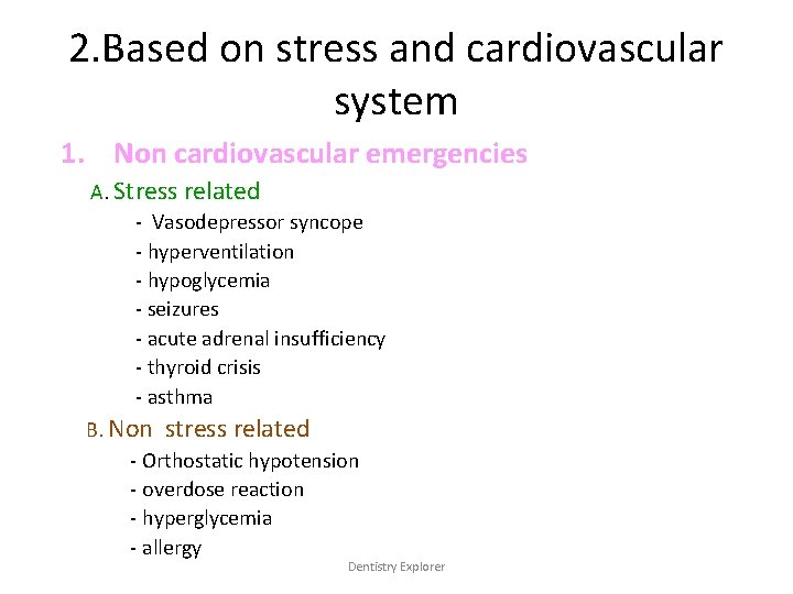 2. Based on stress and cardiovascular system 1. Non cardiovascular emergencies A. Stress related