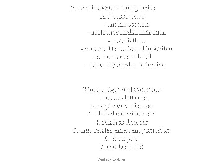 2. Cardiovascular emergencies A. Stress related - angina pectoris - acute myocardial infarction -