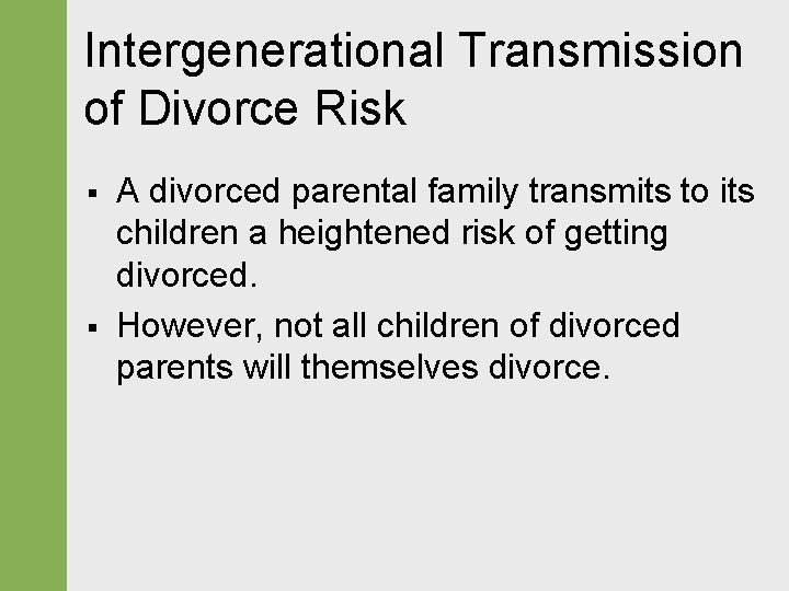 Intergenerational Transmission of Divorce Risk § § A divorced parental family transmits to its