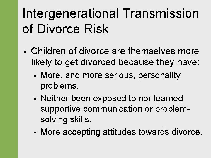 Intergenerational Transmission of Divorce Risk § Children of divorce are themselves more likely to