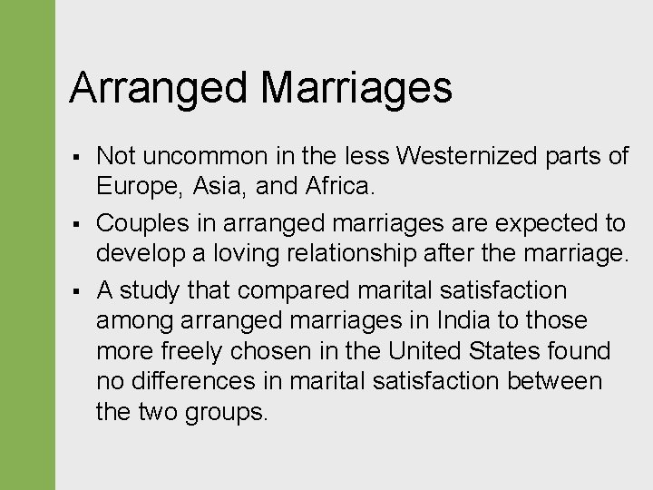 Arranged Marriages § § § Not uncommon in the less Westernized parts of Europe,