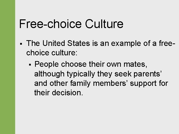 Free-choice Culture § The United States is an example of a freechoice culture: §