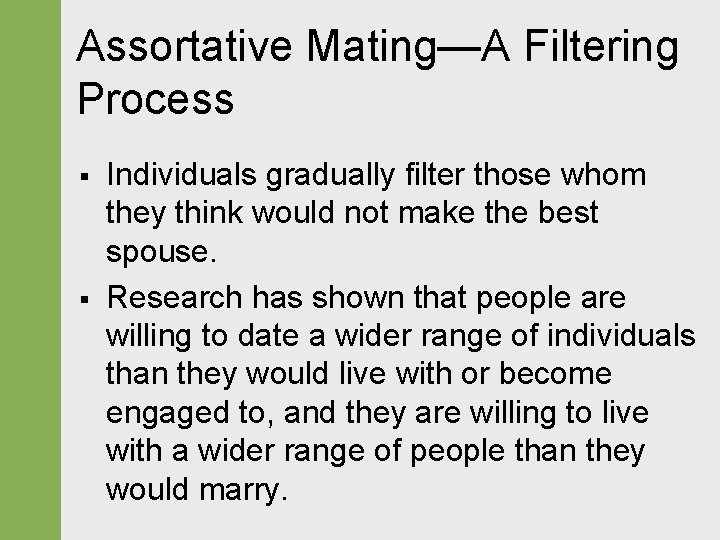 Assortative Mating—A Filtering Process § § Individuals gradually filter those whom they think would