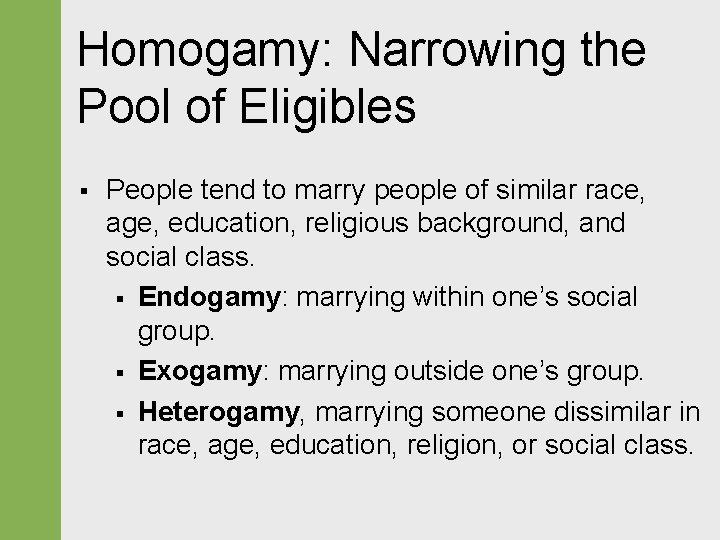Homogamy: Narrowing the Pool of Eligibles § People tend to marry people of similar