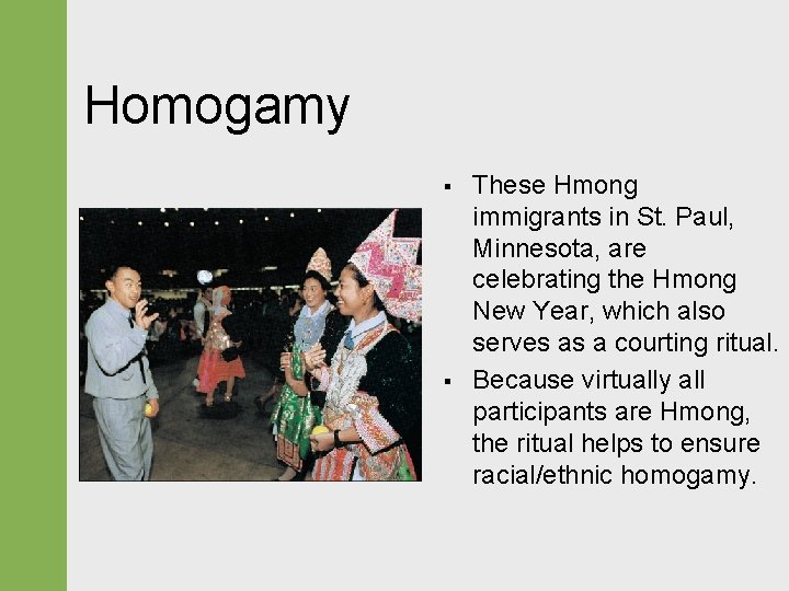 Homogamy § § These Hmong immigrants in St. Paul, Minnesota, are celebrating the Hmong