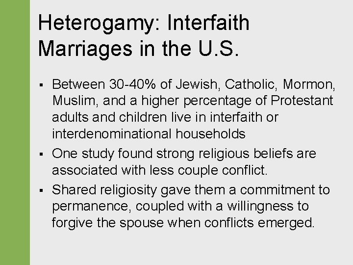 Heterogamy: Interfaith Marriages in the U. S. § § § Between 30 -40% of