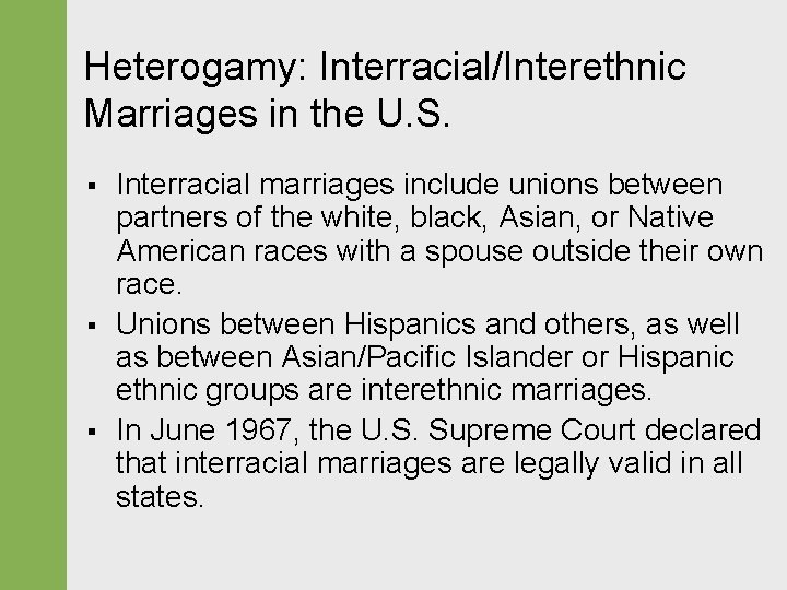 Heterogamy: Interracial/Interethnic Marriages in the U. S. § § § Interracial marriages include unions