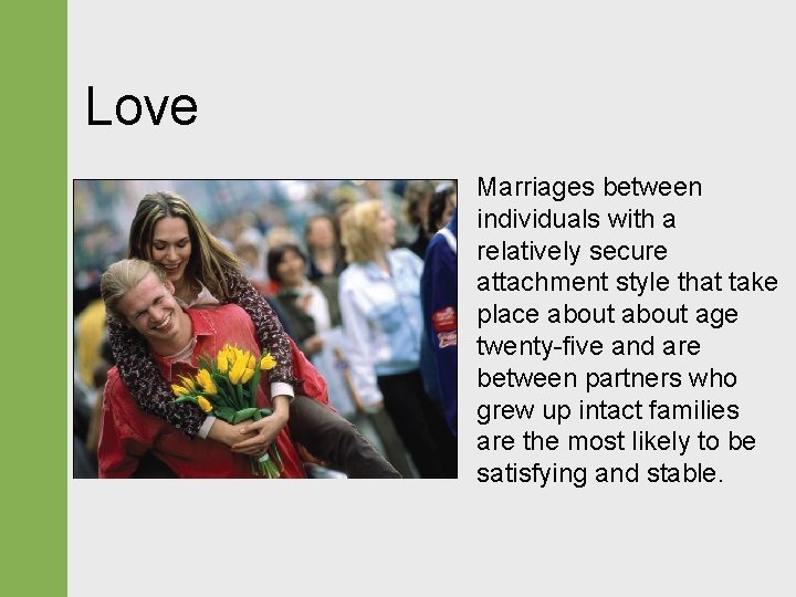 Love Marriages between individuals with a relatively secure attachment style that take place about