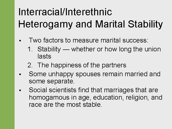 Interracial/Interethnic Heterogamy and Marital Stability § § § Two factors to measure marital success: