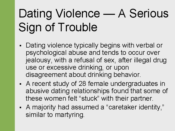 Dating Violence — A Serious Sign of Trouble § § § Dating violence typically