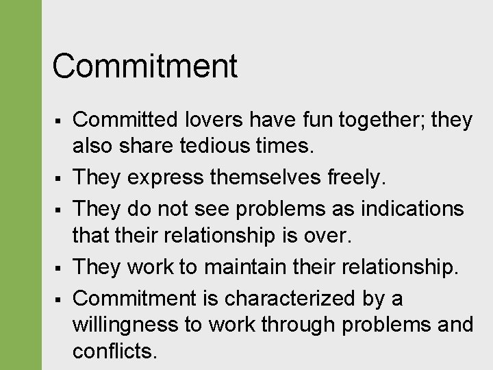 Commitment § § § Committed lovers have fun together; they also share tedious times.