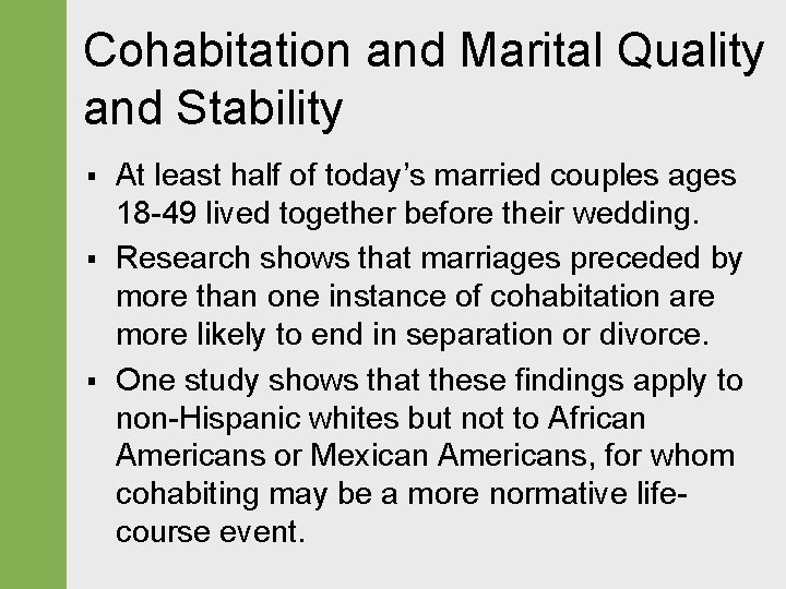 Cohabitation and Marital Quality and Stability § § § At least half of today’s
