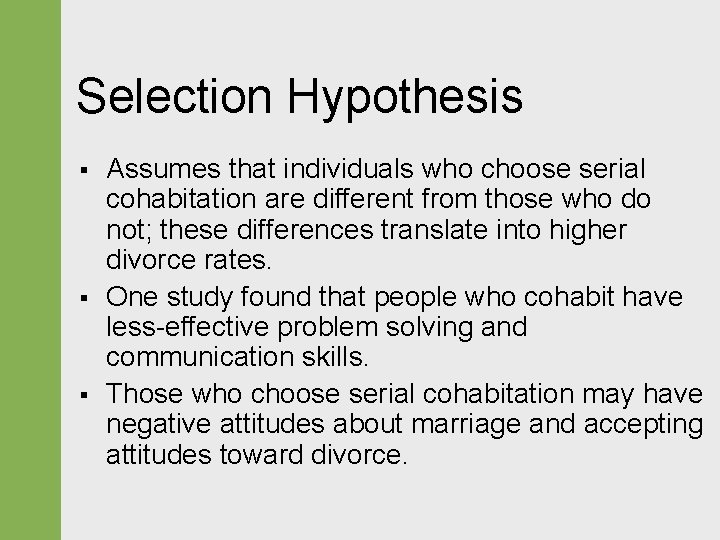 Selection Hypothesis § § § Assumes that individuals who choose serial cohabitation are different