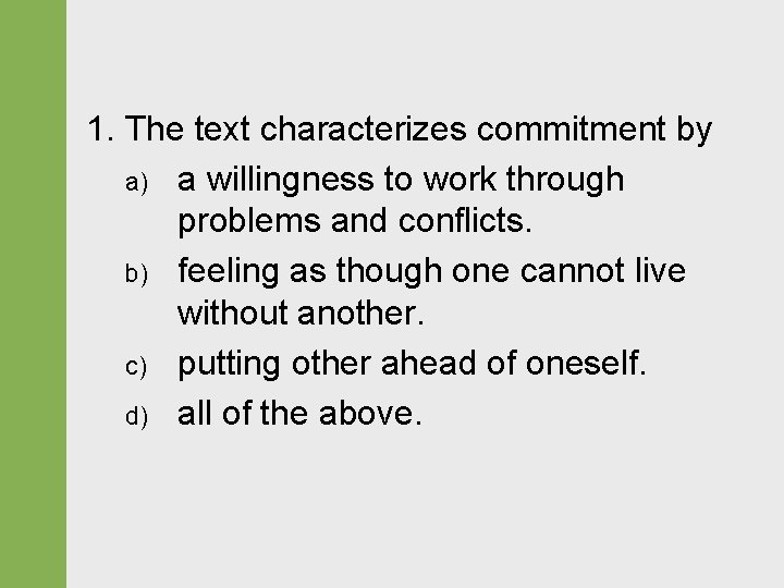 1. The text characterizes commitment by a) a willingness to work through problems and