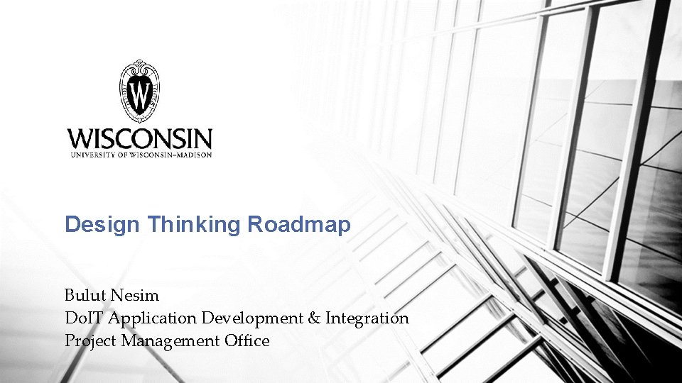 Design Thinking Roadmap Bulut Nesim Do. IT Application Development & Integration Project Management Office