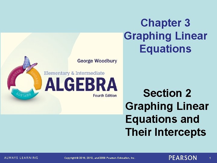 Chapter 3 Graphing Linear Equations Section 2 Graphing Linear Equations and Their Intercepts Copyright