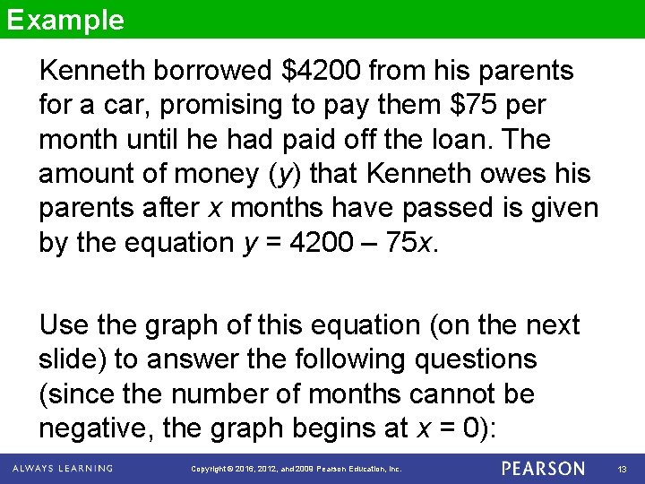 Example Kenneth borrowed $4200 from his parents for a car, promising to pay them