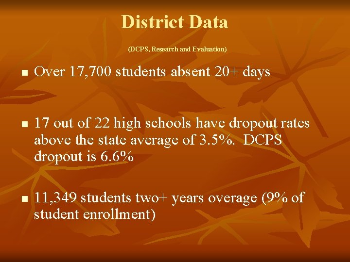 District Data (DCPS, Research and Evaluation) n n n Over 17, 700 students absent