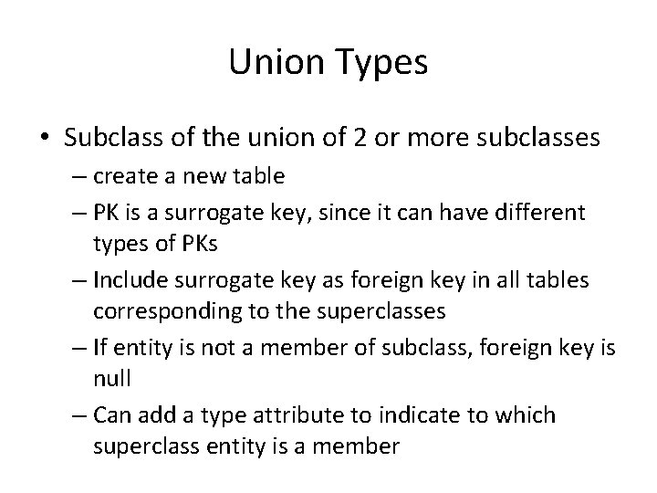 Union Types • Subclass of the union of 2 or more subclasses – create Union Types • Subclass of the union of 2 or more subclasses – create