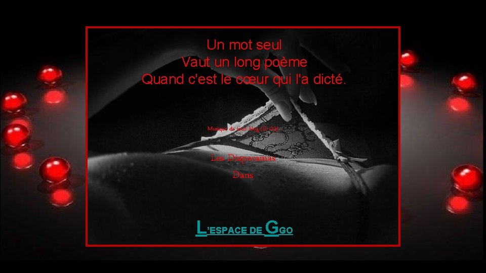 Un mot seul Vaut un long poème Quand c'est le cœur qui l'a dicté.