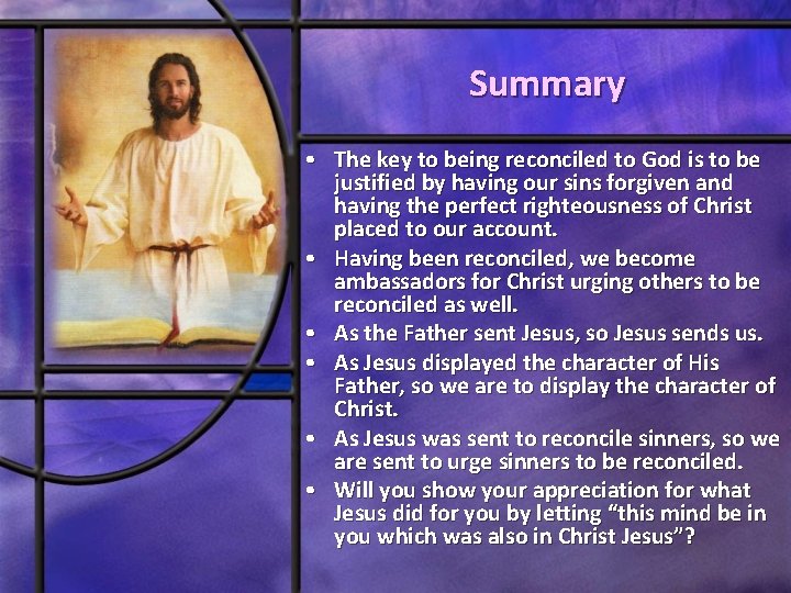 Summary • The key to being reconciled to God is to be justified by Summary • The key to being reconciled to God is to be justified by