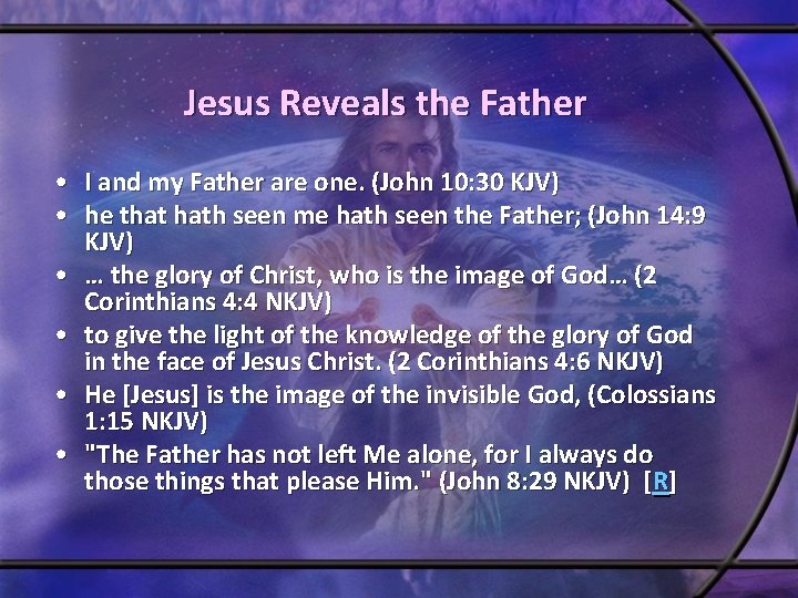 Jesus Reveals the Father • I and my Father are one. (John 10: 30 Jesus Reveals the Father • I and my Father are one. (John 10: 30