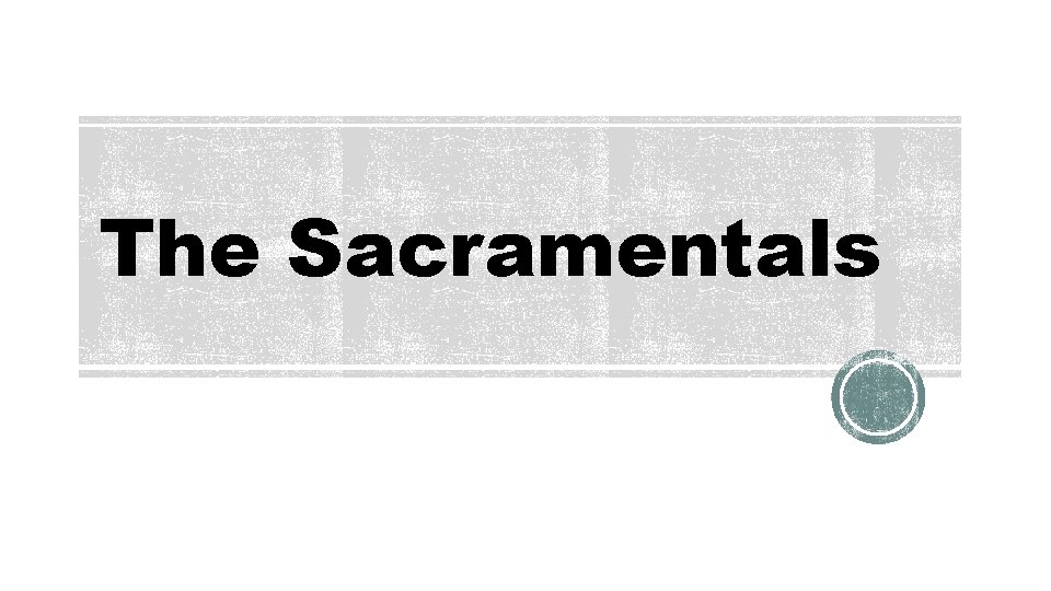The Sacramentals 