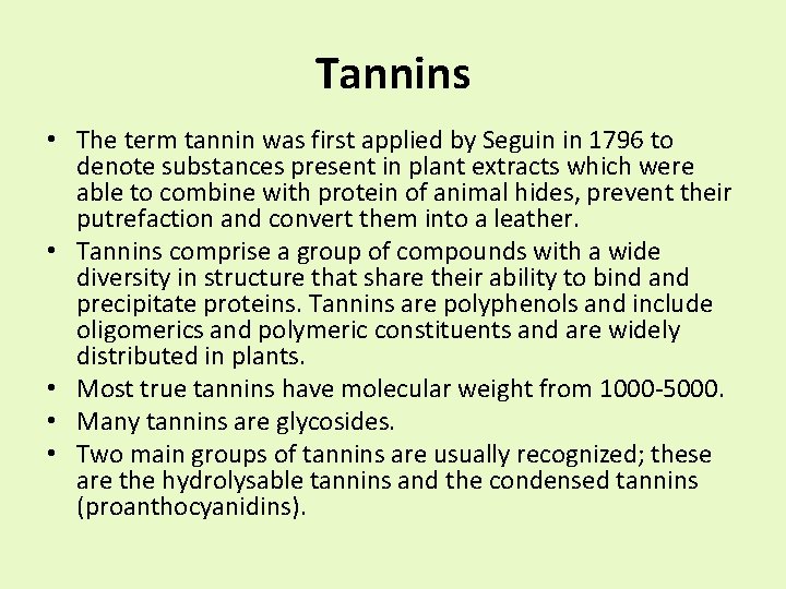 Tannins • The term tannin was first applied by Seguin in 1796 to denote