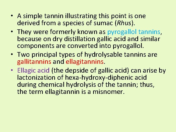  • A simple tannin illustrating this point is one derived from a species