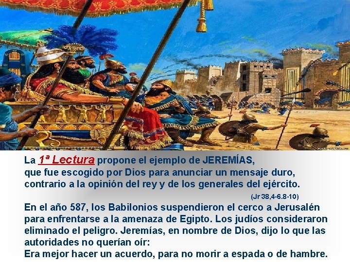 La 1ª Lectura propone el ejemplo de JEREMÍAS, que fue escogido por Dios para