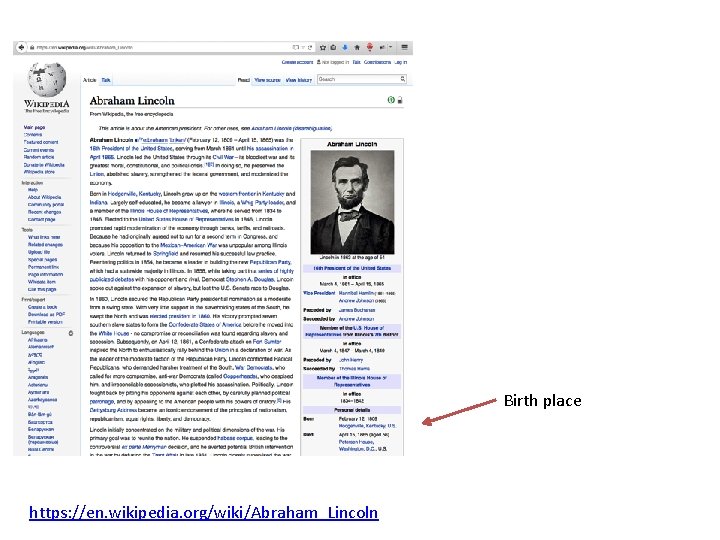 Birth place https: //en. wikipedia. org/wiki/Abraham_Lincoln 
