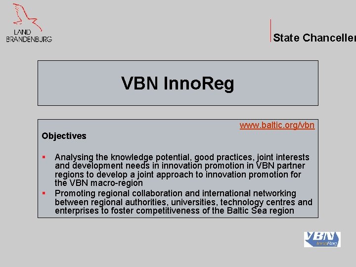 State Chanceller VBN Inno. Reg www. baltic. org/vbn Objectives § § Analysing the knowledge