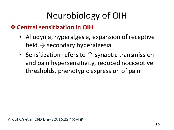 Neurobiology of OIH v Central sensitization in OIH • Allodynia, hyperalgesia, expansion of receptive