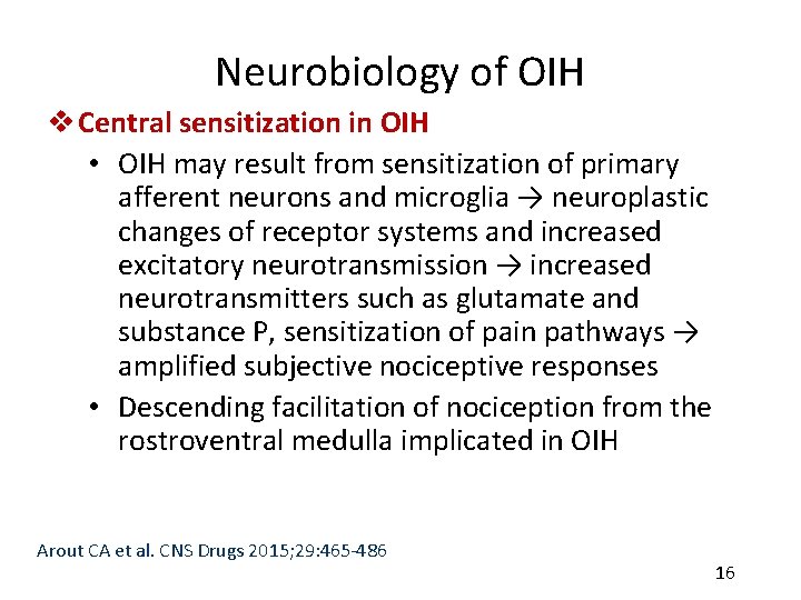 Neurobiology of OIH v Central sensitization in OIH • OIH may result from sensitization