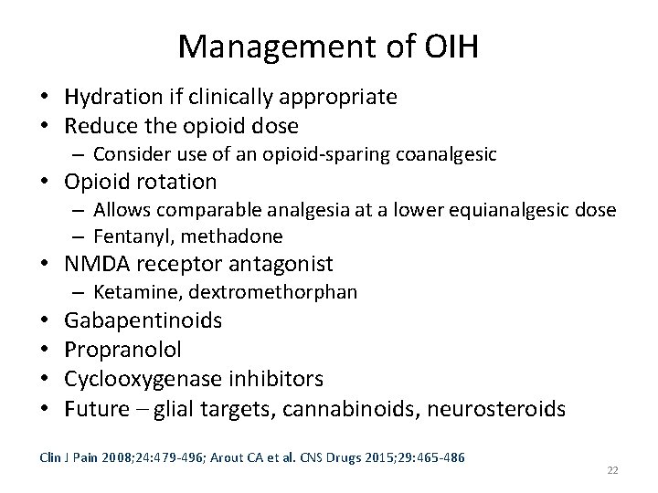 Management of OIH • Hydration if clinically appropriate • Reduce the opioid dose –