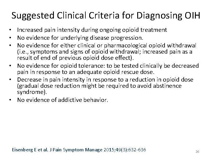 Suggested Clinical Criteria for Diagnosing OIH • Increased pain intensity during ongoing opioid treatment
